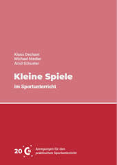 Dechant, Medler, Schuster Kleine Spiele im Sportunterricht