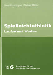 Katzenbogner, Medler Spielleichtathletik Teil 1: Laufen und Werfen