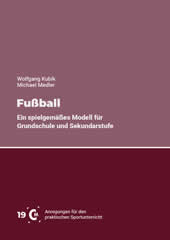 Kubik, Medler Fußball - Ein spielgemäßes Modell für Grundschule und Sekundarstufe
