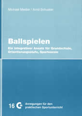 Medler/ Schuster Ballspielen - Ein integrativer Ansatz für Grundschule, Orientierungsstufe, Sportverein